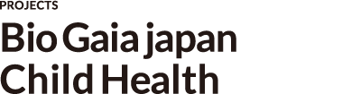 PROJECTS Bio Gaia japan Child Health