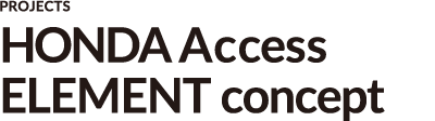 PROJECTS HONDA Access ELEMENT concept